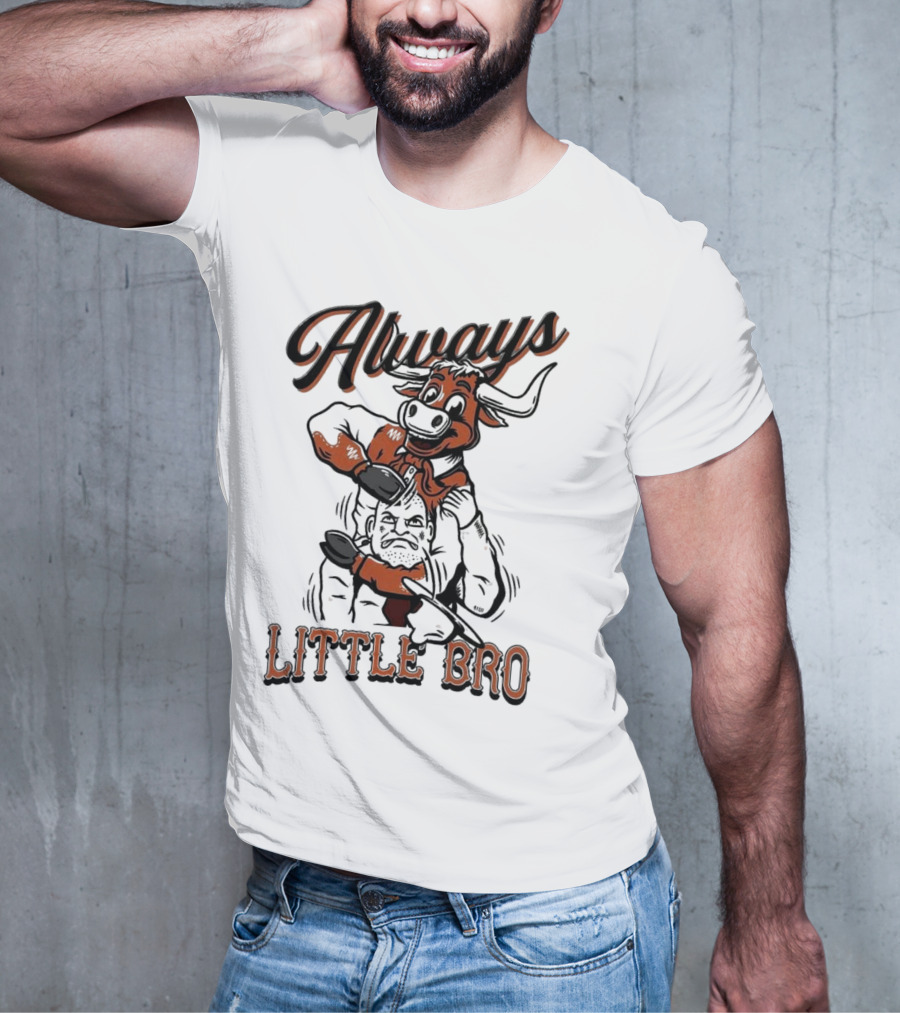 Always Little Bro Texas Longhorns Mascot T-Shirt