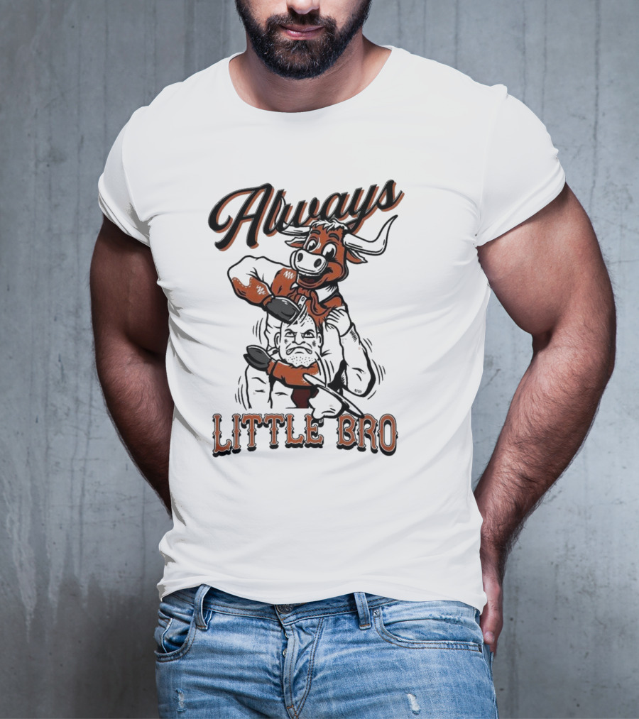 Always Little Bro Texas Longhorns Mascot T-Shirt