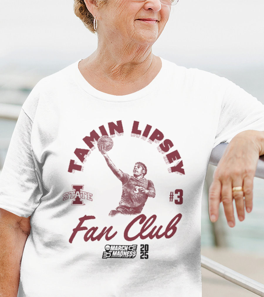Tamin Lipsey Fan Club Iowa State Cyclones Basketball #3 March Madness T-Shirt