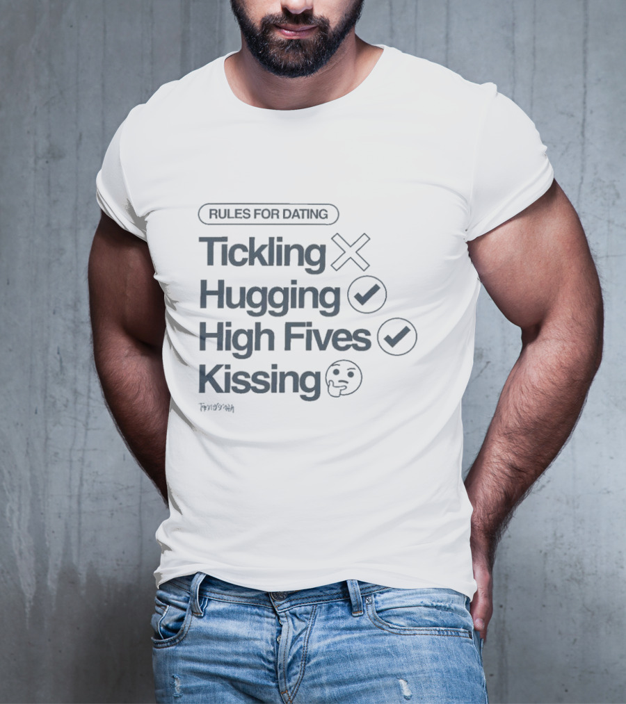 Tanner Smith Rules For Dating Tickling Hugging High Fives Kissing Checklist T-Shirt