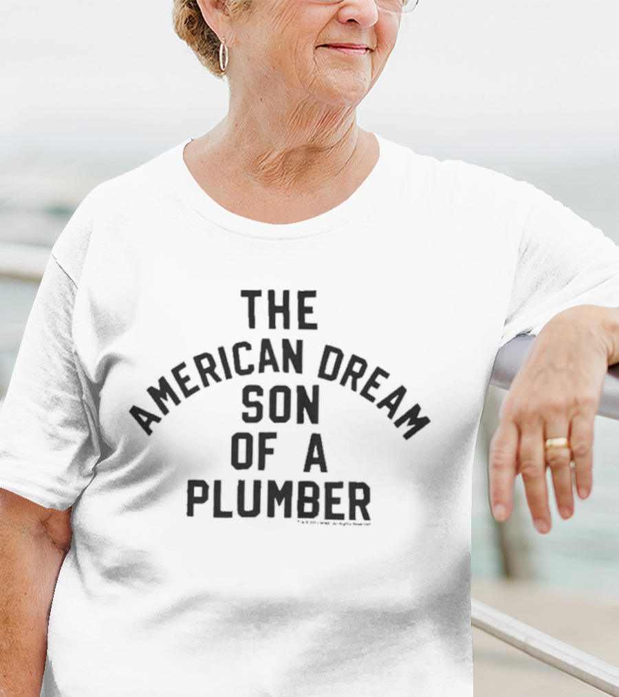 The American Dream Son Of A Plumber T-Shirt