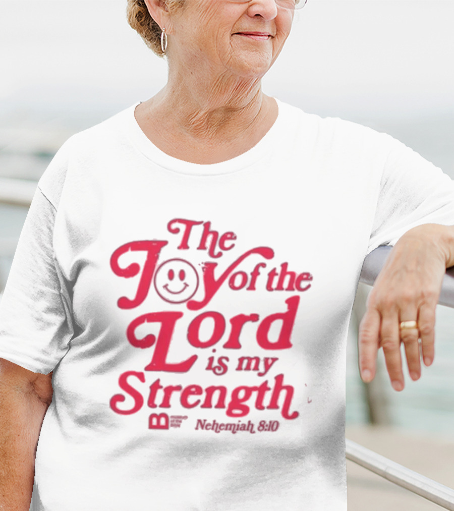 The Joy Of The Lord Is My Strength Nehemiah 8.10 Smiley Face T-Shirt