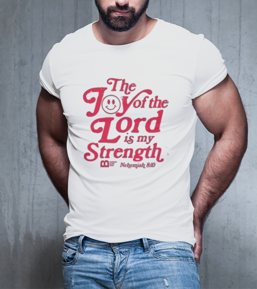 The Joy Of The Lord Is My Strength Nehemiah 8.10 Smiley Face T-Shirt