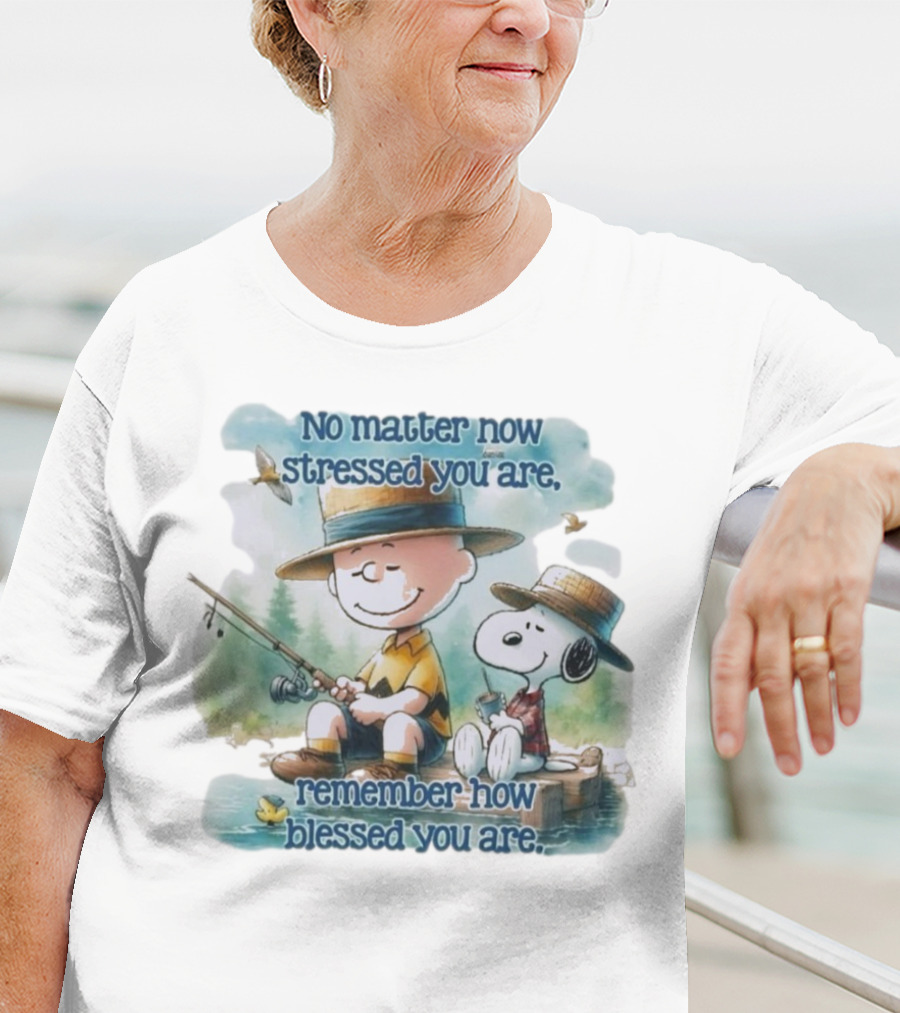 The Peanuts No Matter How Stressed You Are Remember How Blessed You Are Charlie Brown And Snoopy Relaxing By The Lake T-Shirt
