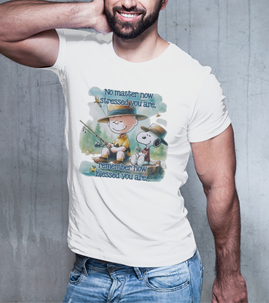 The Peanuts No Matter How Stressed You Are Remember How Blessed You Are Charlie Brown And Snoopy Relaxing By The Lake T-Shirt