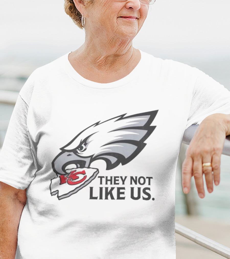 They Not Like Us Eagles Defeat KC Chiefs Iconic Sports Rivalry T-Shirt