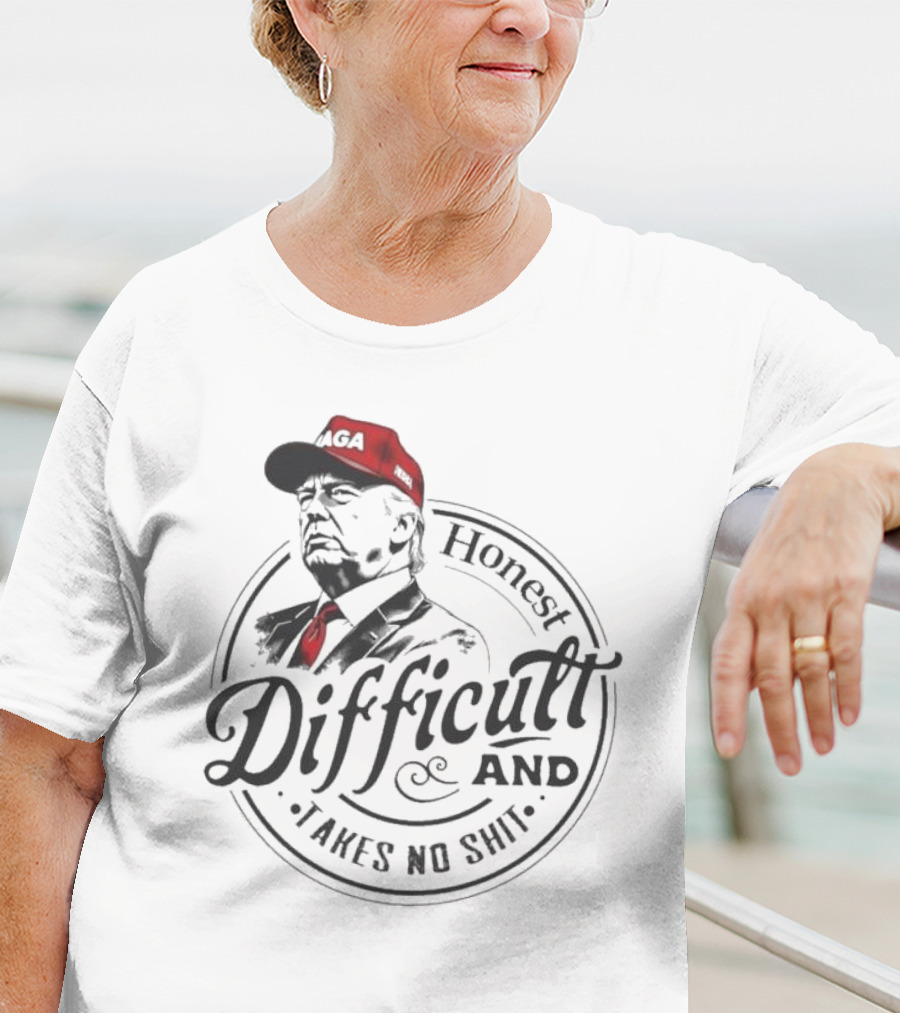 Honest Difficult And Takes No Shit MAGA Cap T-Shirt