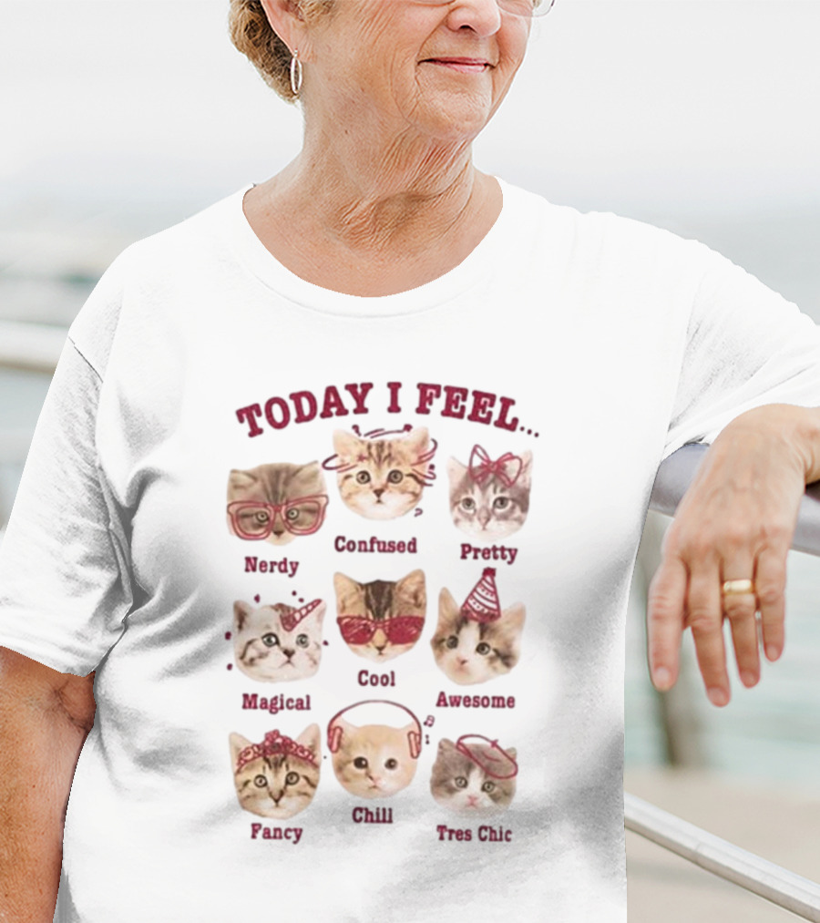Today I Feel Nerdy Confused Pretty Magical Cool Awesome Fancy Chill Too Cute Cats T-Shirt