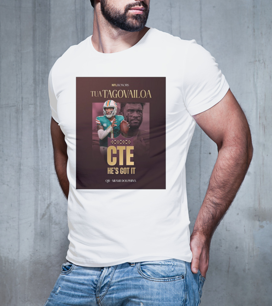 Tua Tagovailoa NFL Honors CTE He's Got It Miami Dolphins QB T-Shirt