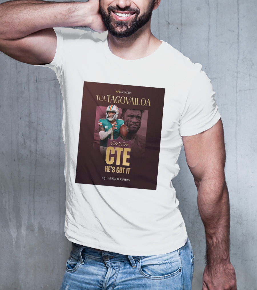 Tua Tagovailoa NFL Honors CTE He's Got It Miami Dolphins QB T-Shirt