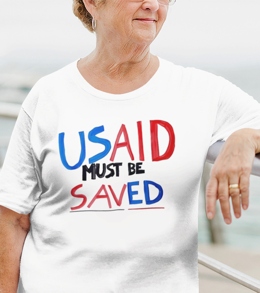 USAID Must Be Saved T-Shirt