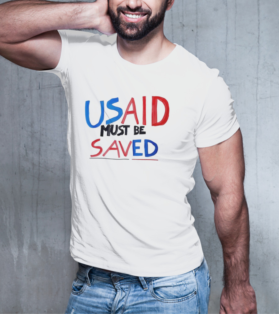 USAID Must Be Saved T-Shirt