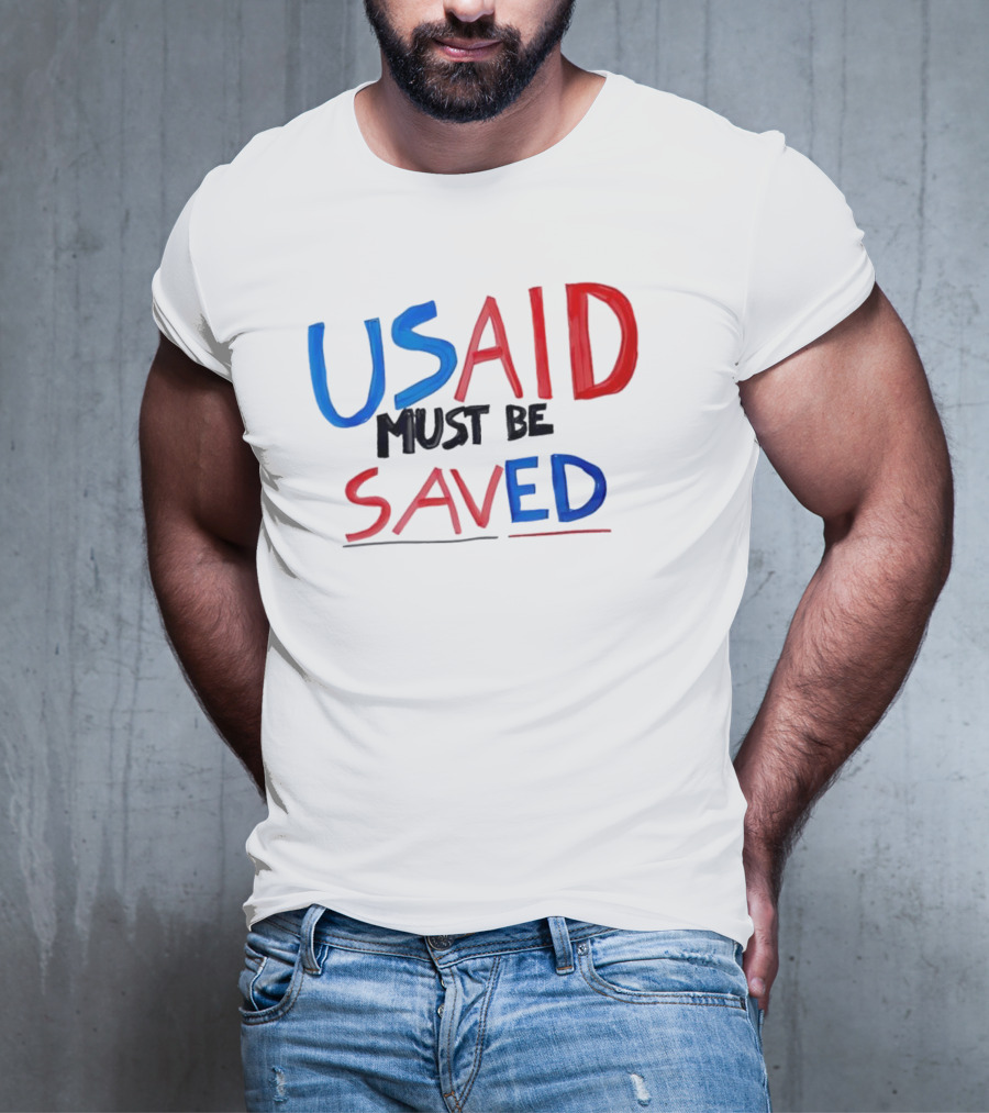 USAID Must Be Saved T-Shirt