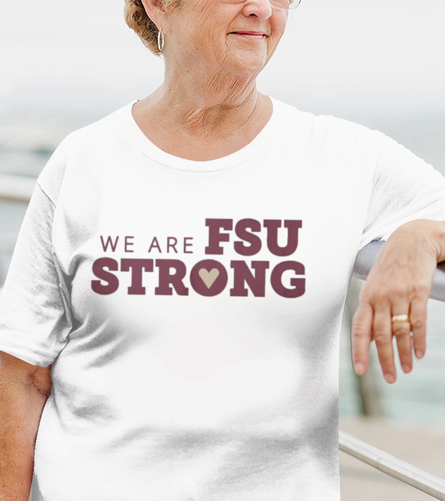 We Are FSU Strong Heart Icon Resilience Unity Message T-Shirt