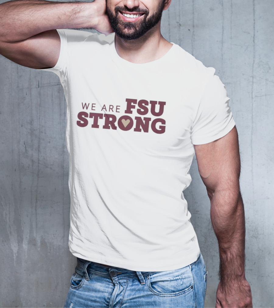 We Are FSU Strong Heart Icon Resilience Unity Message T-Shirt