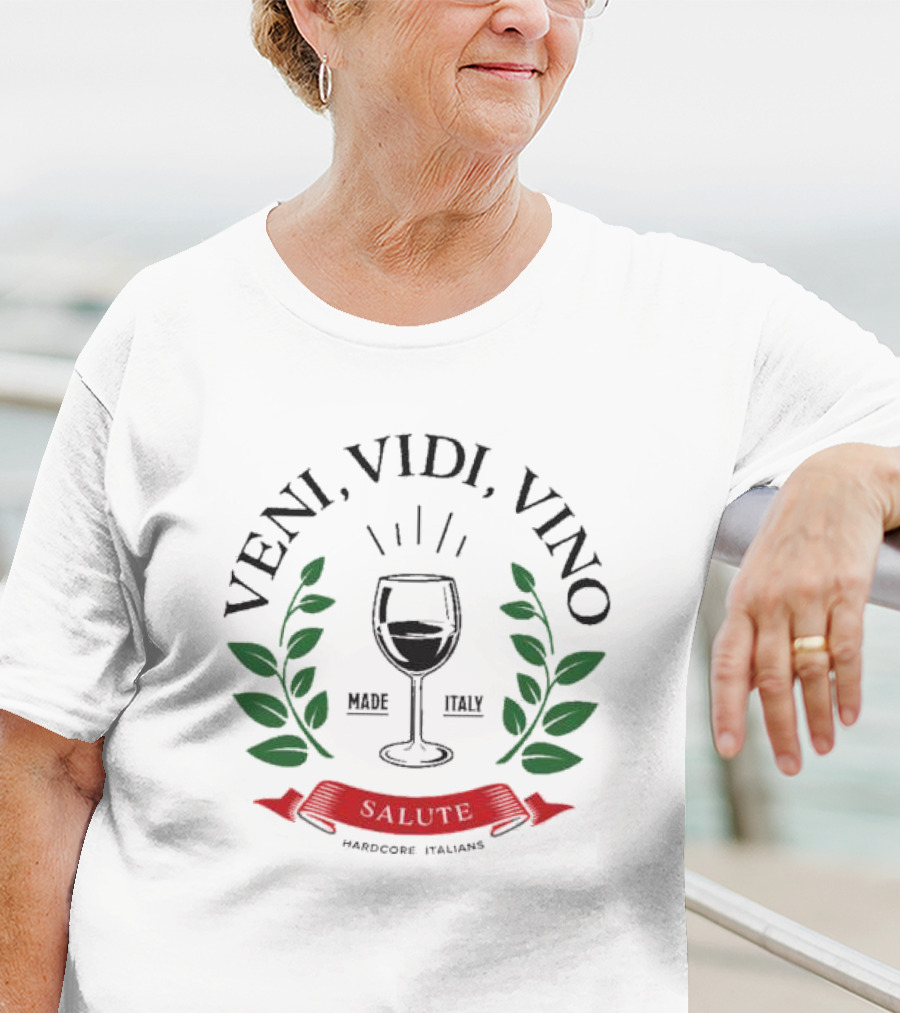 Veni Vidi Vino Made In Italy Hardcore Italians Wine Glass Laurel T-Shirt