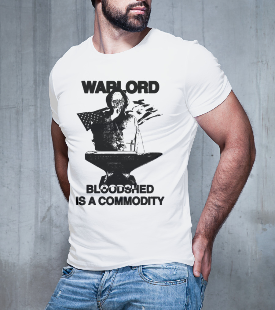 Warlord Bloodshed Is A Commodity Anvil Warrior T-Shirt