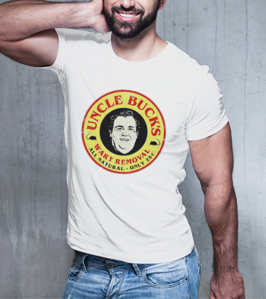 Uncle Buck's Wart Removal All Natural Only 25 Cents T-Shirt