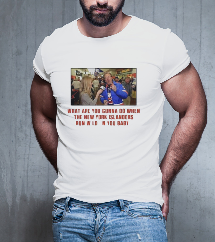New York Islanders Fan Interview Moment What Are You Gunna Do When The Islanders Run Wild On You Baby T-Shirt