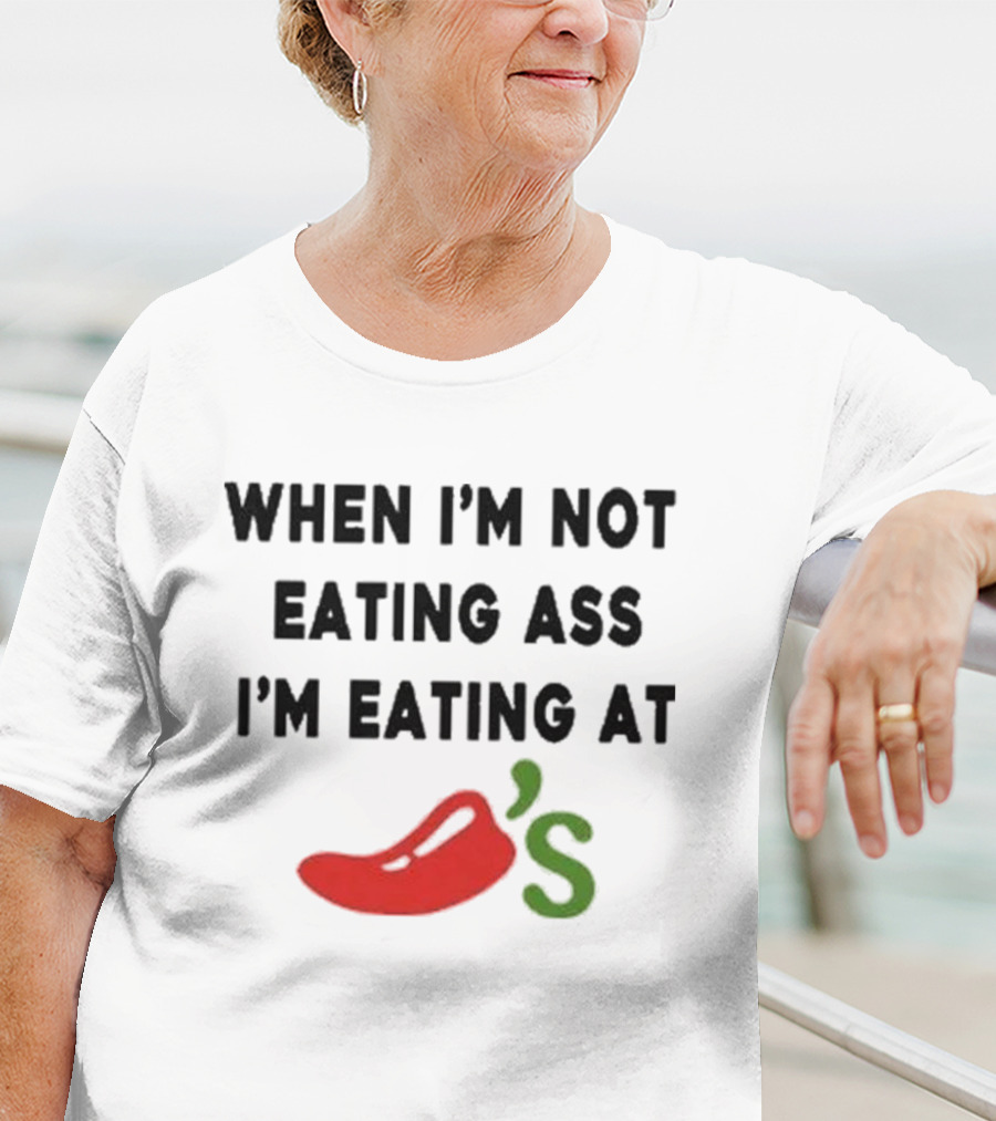When I'm Not Eating Ass I'm Eating Chili's Pepper Icon T-Shirt