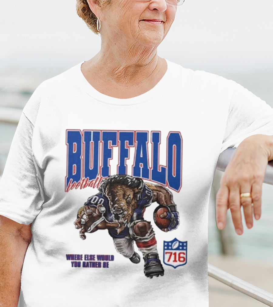 Buffalo Football Where Else Would You Rather Be 716 T-Shirt