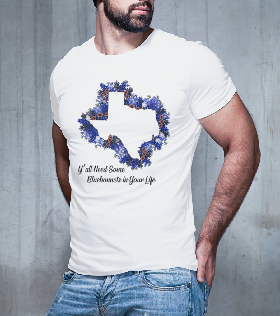 Ya’ll Need Some Bluebonnets In Your Life Texas State Map Floral Bloom T-Shirt