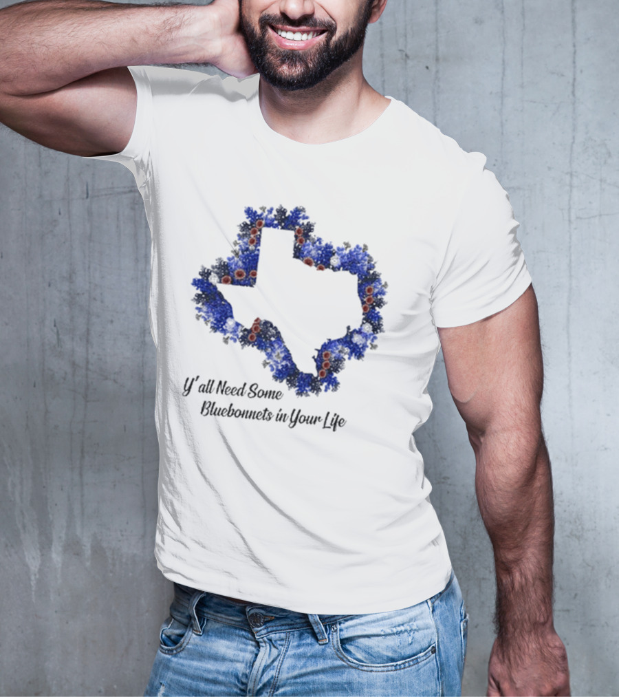 Ya’ll Need Some Bluebonnets In Your Life Texas State Map Floral Bloom T-Shirt