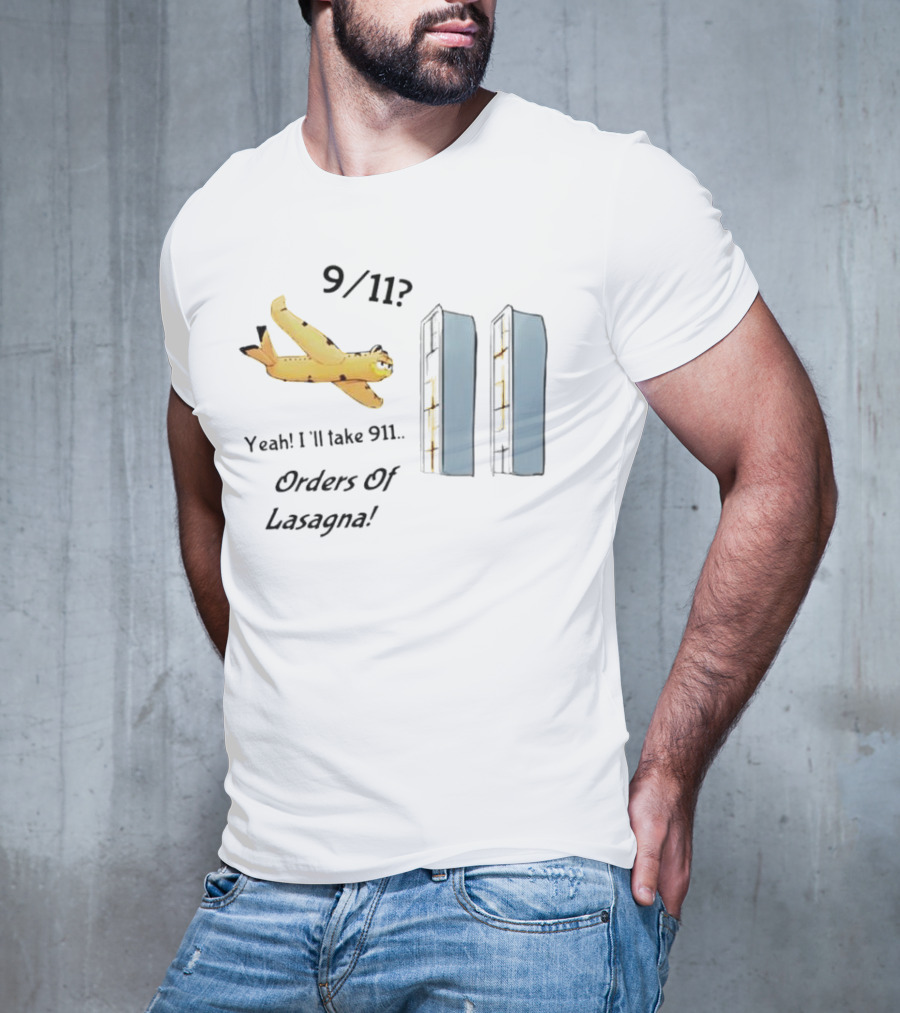 Yeah I'll Take 911 Orders Of Lasagna With Garfield And Pasta Twin Towers T-Shirt