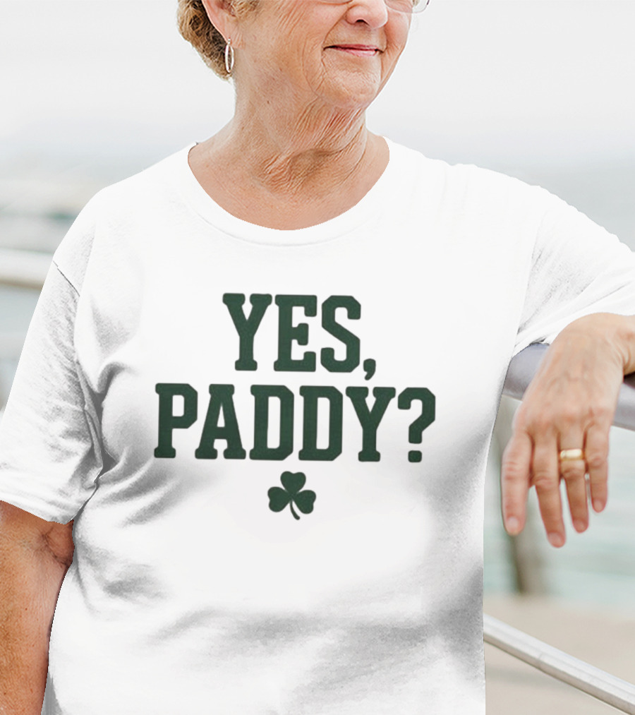Yes Paddy Shamrock St Patrick’s Day T-Shirt