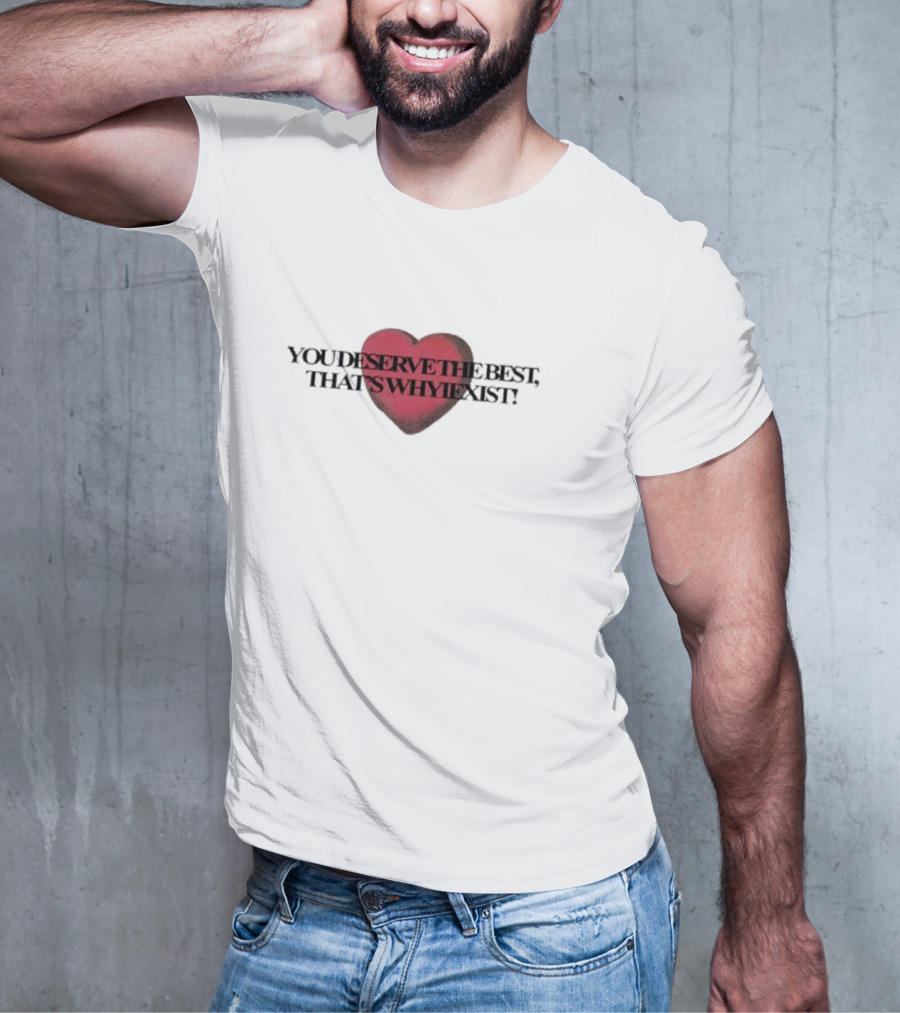 You Deserve The Best Heart Red Textual Graphic T-Shirt