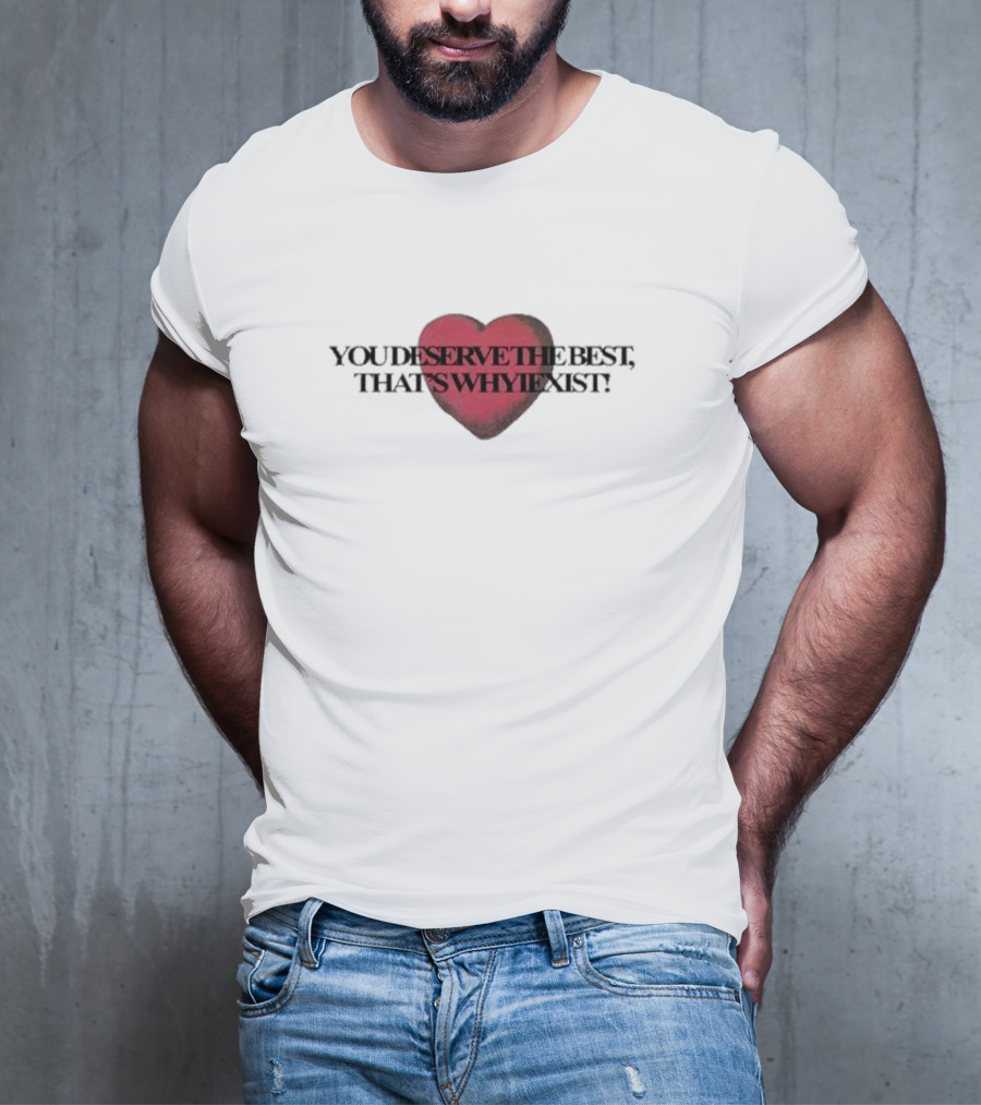 You Deserve The Best Heart Red Textual Graphic T-Shirt
