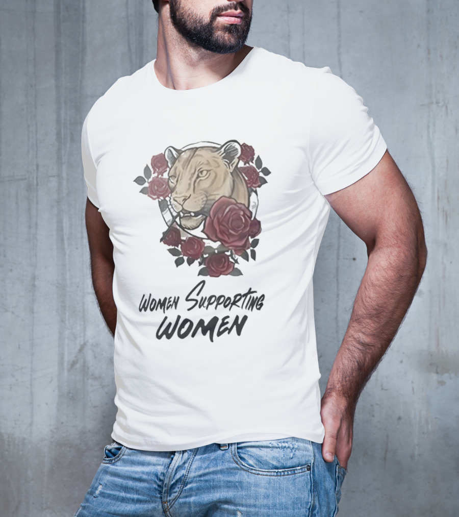 Women Supporting Women Lion And Roses T-Shirt