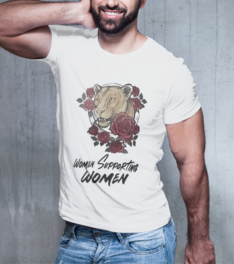Women Supporting Women Lion And Roses T-Shirt