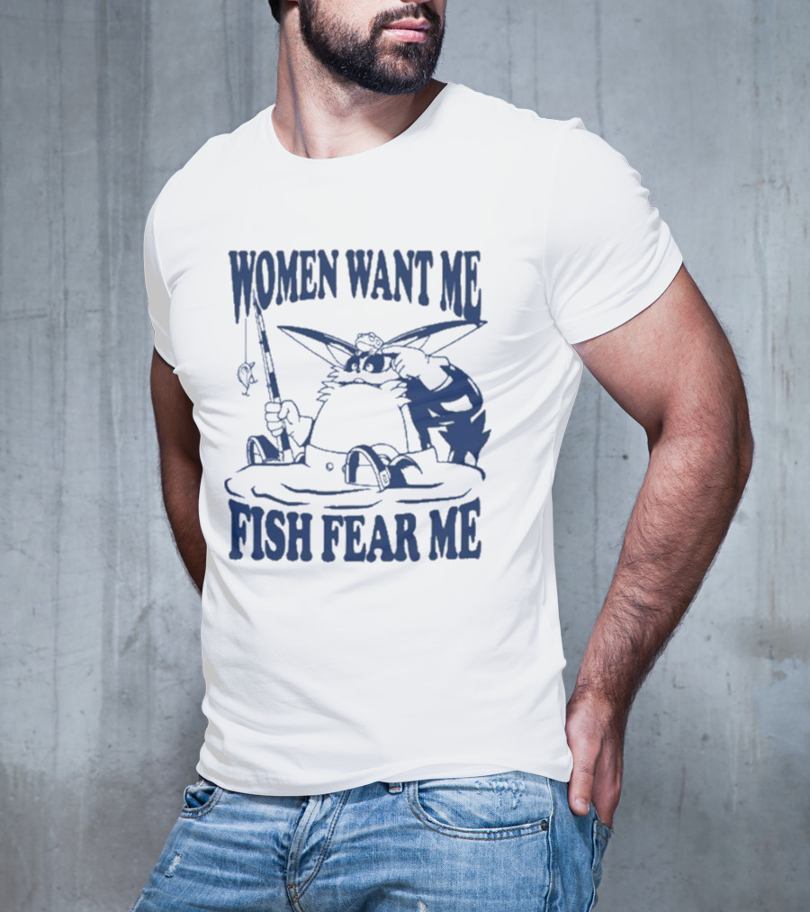Women Want Me Fish Fear Me Cat Fishing Humor T-Shirt