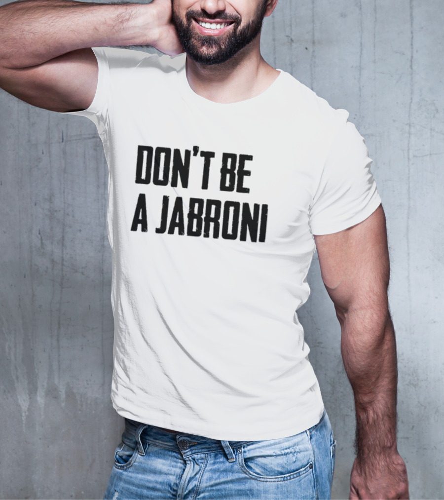 Don't Be A Jabroni Retro Wrestling Slang Phrase T-Shirt