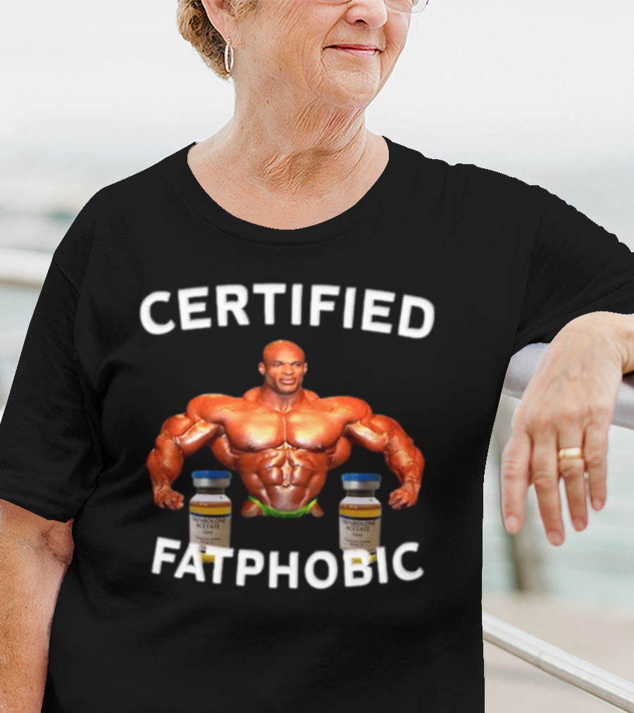 CERTIFIED FATPHOBIC BODYBUILDER WITH VIALS T-Shirt