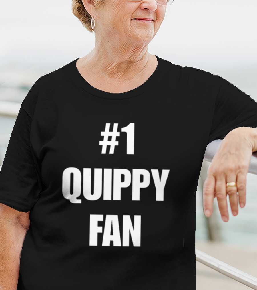 1 Quippy Fan T-Shirt