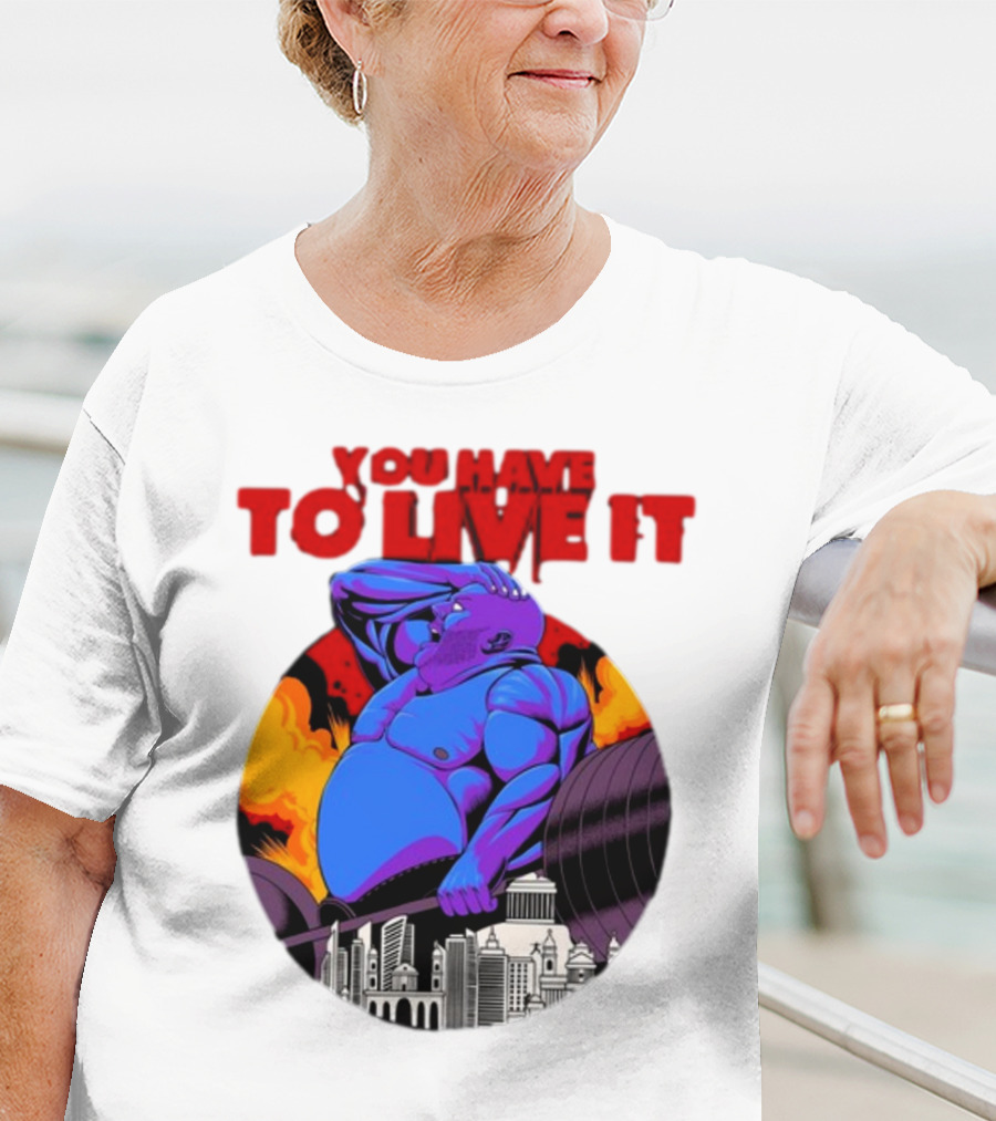 You Have To Live It Kyriakos Grizzly Bodybuilder Cityscape Powerlifting T-Shirt