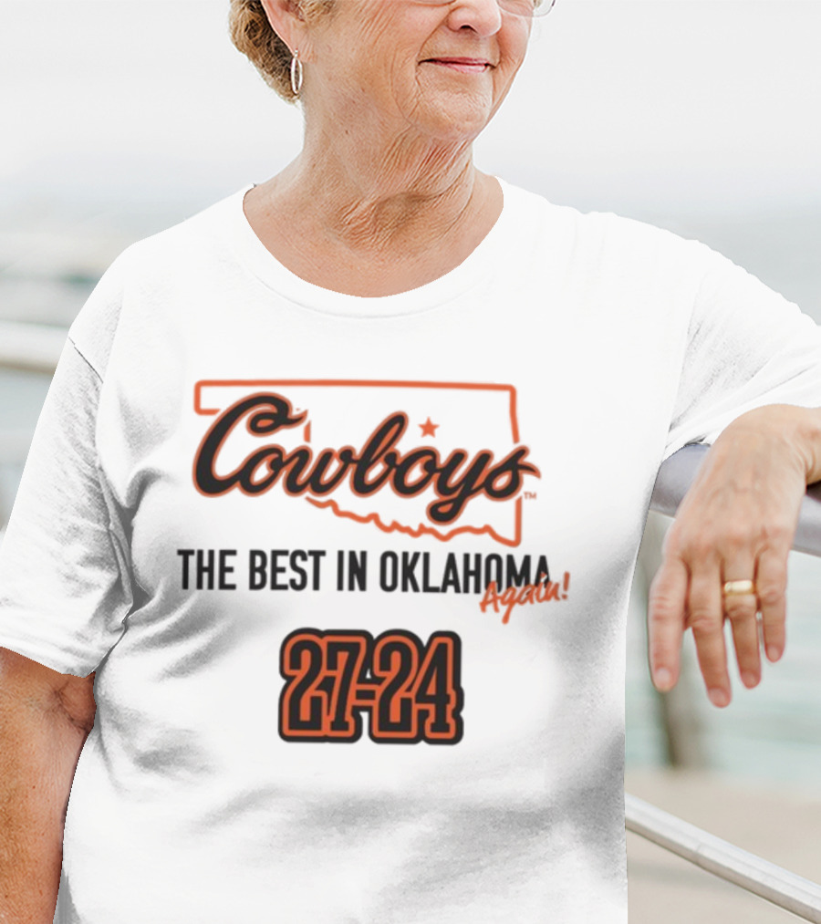 Cowboys The Best In Oklahoma Again 27-24 T-Shirt