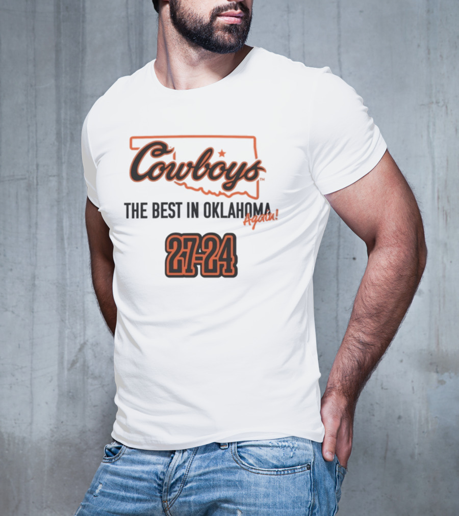 Cowboys The Best In Oklahoma Again 27-24 T-Shirt