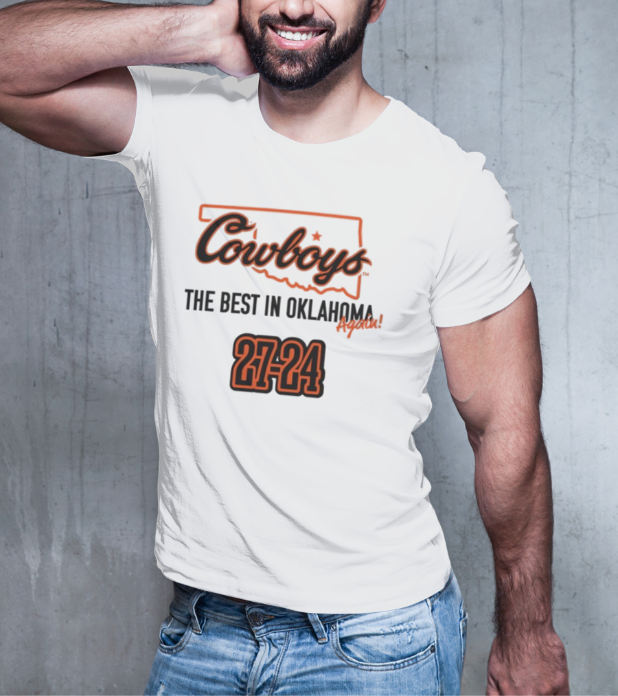 Cowboys The Best In Oklahoma Again 27-24 T-Shirt