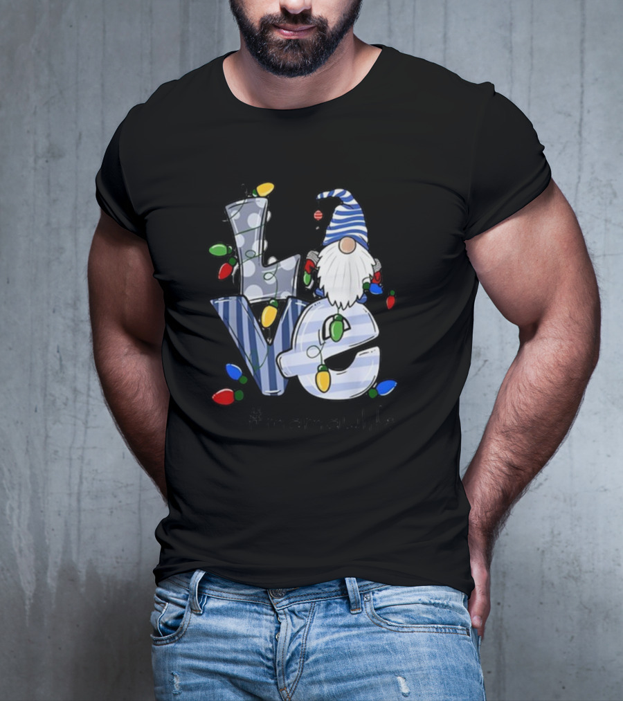 Love Mamaw Life Christmas Gnome Xmas Family T-Shirt