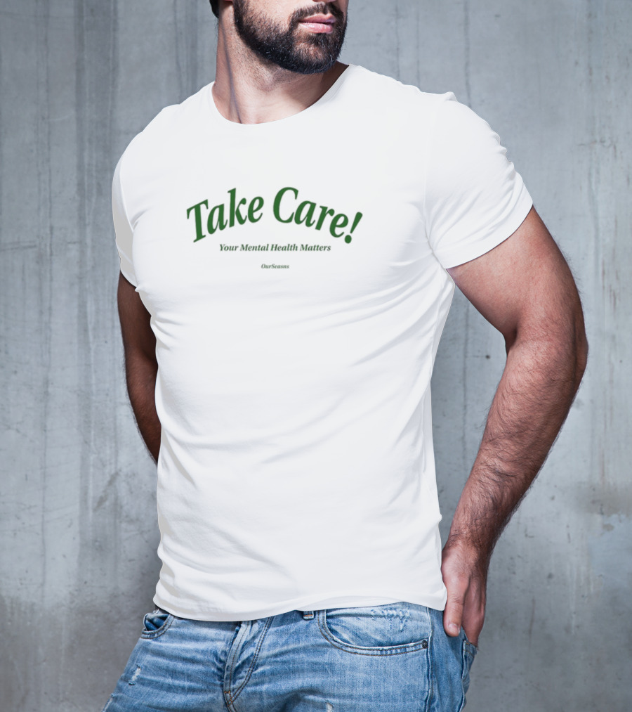 Take Care Your Mental Health Matters Takecareers T-Shirt
