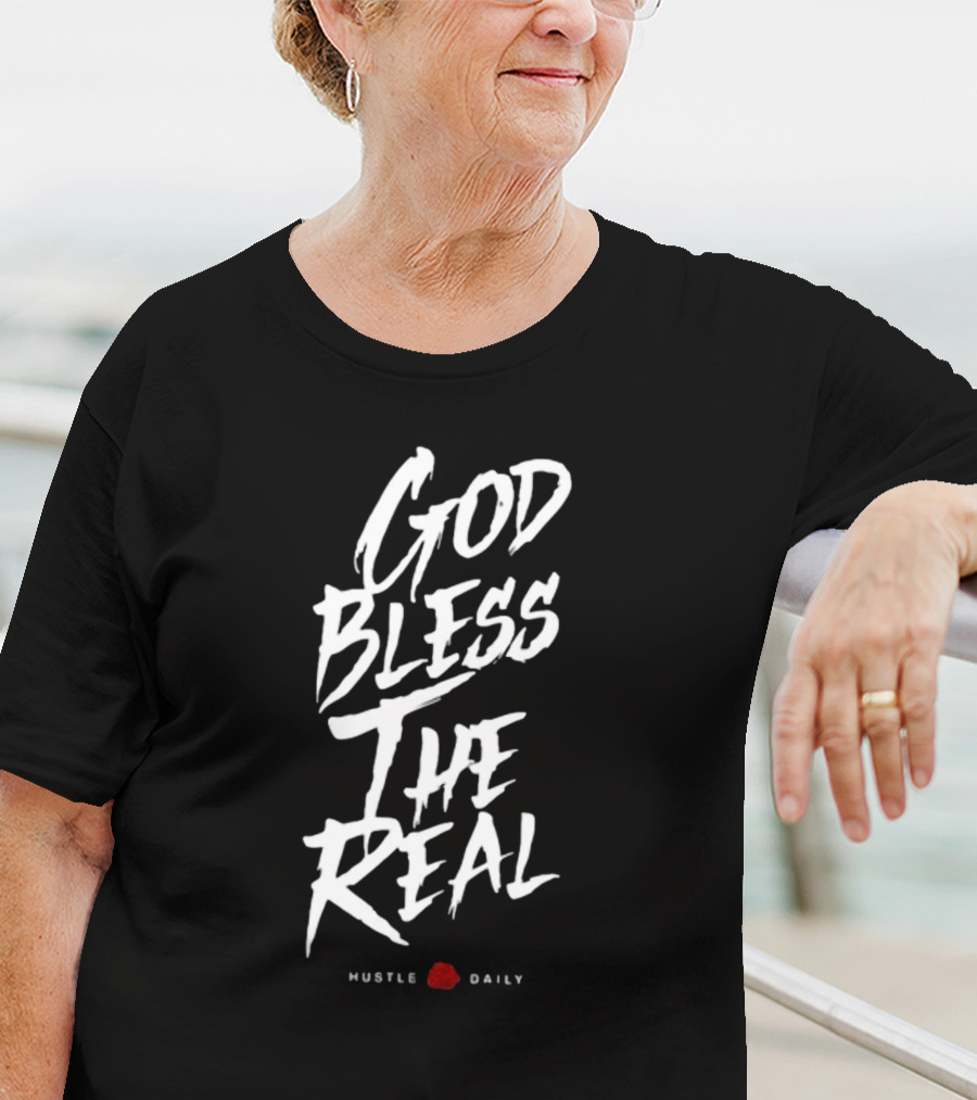 God Bless The Real Hustle Daily T-Shirt