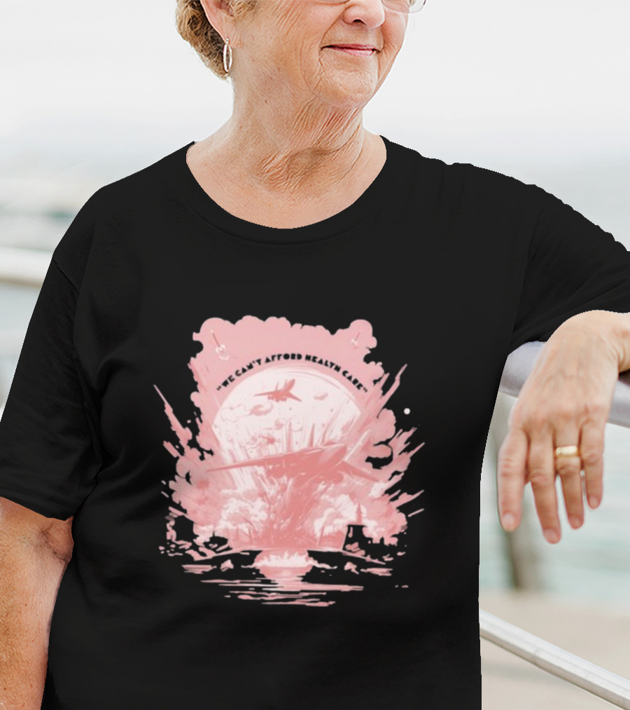 We Can't Afford Health Care Mwiii T-Shirt