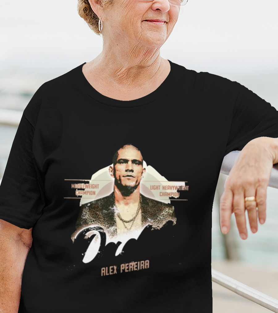 Come To Daddy Alex Pereira Middleweight Champion Light Heavyweight Champion T-Shirt