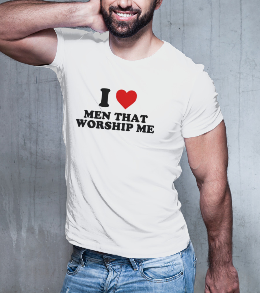 Shopellesong I Love Men That Worship Me T-Shirt