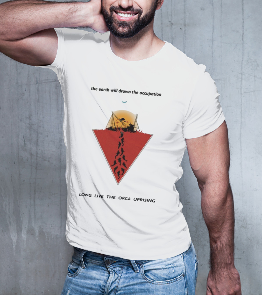 The Earth Will Drown The Occupation Long Live The Orca Uprising Triangle T-Shirt