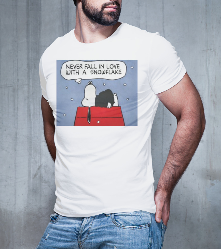 Never Fall In Love With A Snowflake Snoopy On Doghouse With Thought Bubble T-Shirt