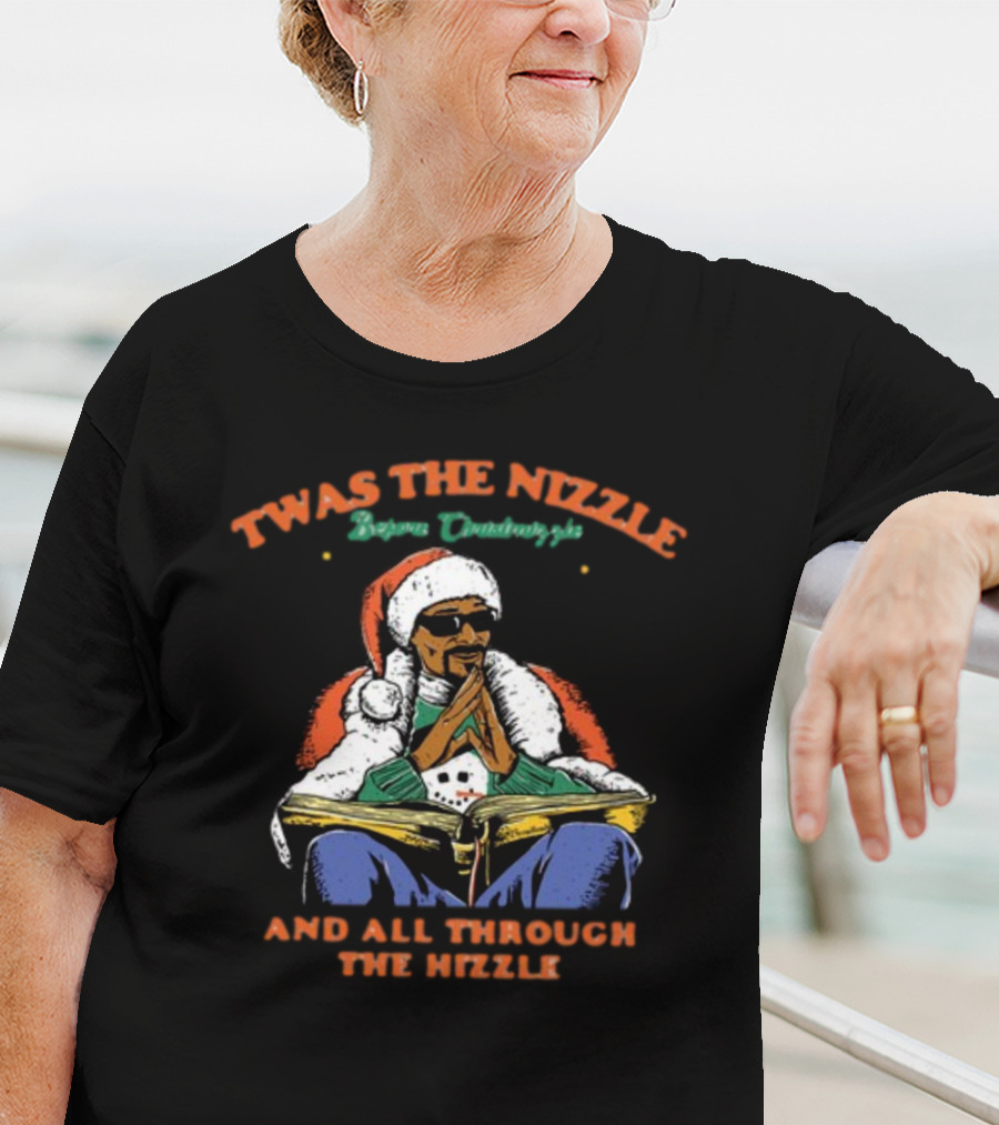 Twas The Nizzle Snoop Threadheads And All Through The Hizzle T-Shirt